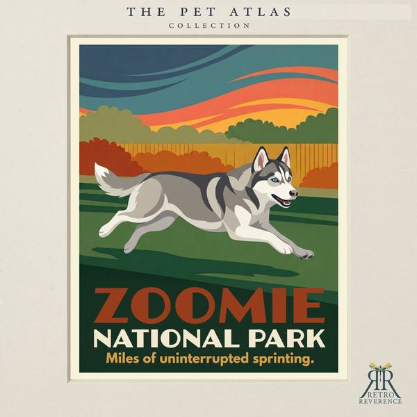Custom dog travel poster: Zoomie National Park, Miles of uninterrupted sprinting. Retro travel poster art of a dog.
