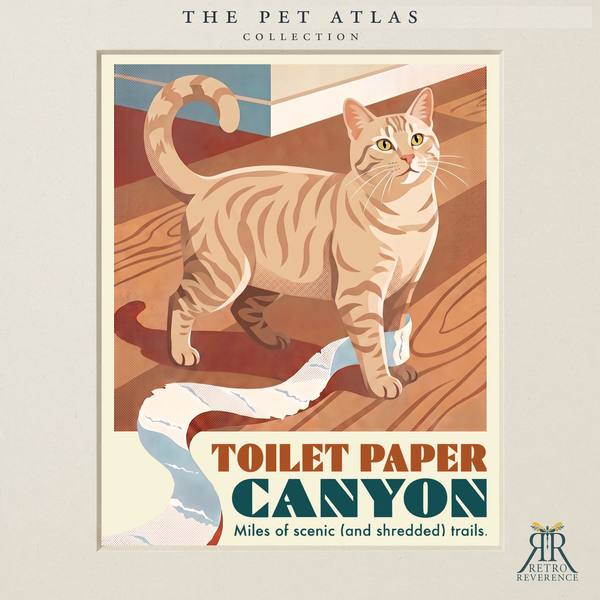 Custom cat travel poster: Toilet Paper Canyon, Miles of scenic (and shredded) trails. Retro travel poster art of a cat.
