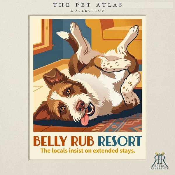 Custom dog travel poster: Belly Rub Resort, The locals insist on extended stays. Retro travel poster art of a dog.