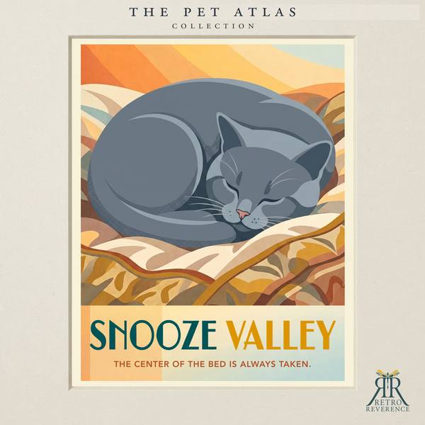 Custom cat travel poster: Snooze Valley, The center of the bed is always taken. Retro travel poster art of a cat.